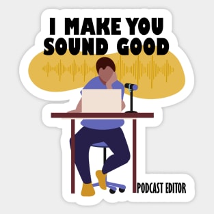 I Make You Sound Good Sticker